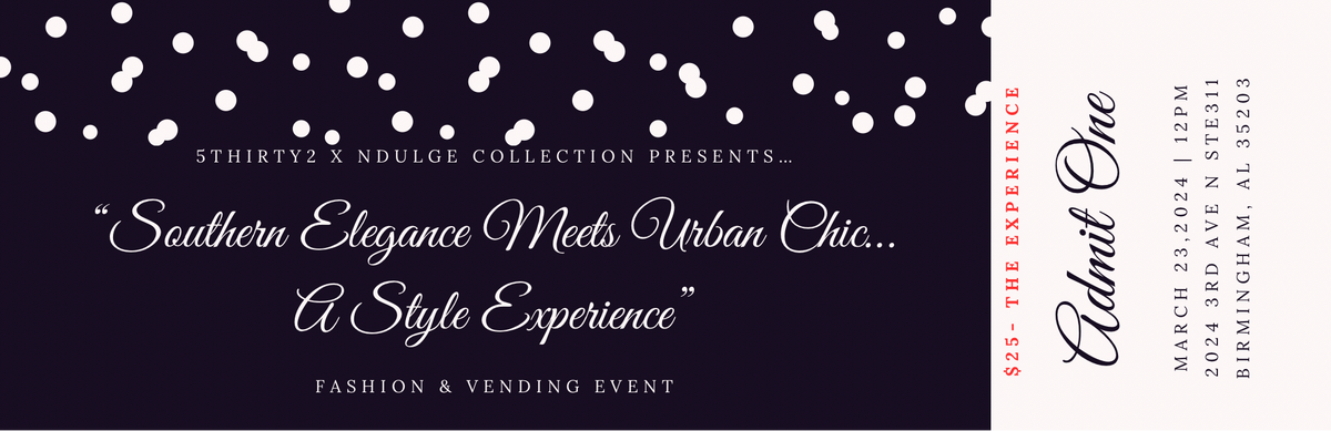“Southern Elegance Meets Urban Chic…A Style Experience” Fashion & Vending Event Tickets