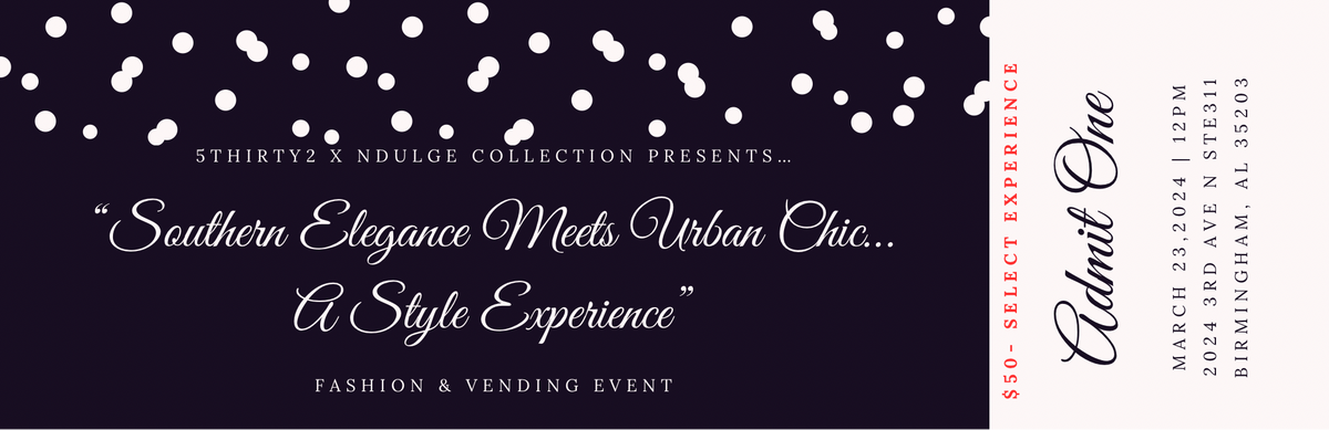 “Southern Elegance Meets Urban Chic…A Style Experience” Fashion & Vending Event Tickets